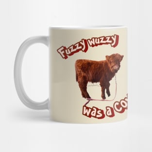 Fuzzy Wuzzy was a Cow! Mug